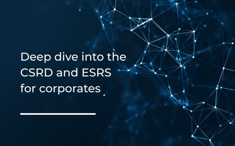 Deep dive into the CSRD and ESRS for corporates